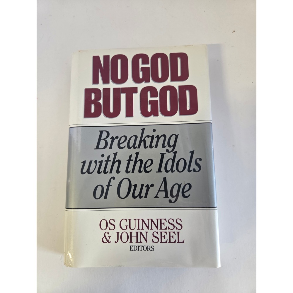 No God But God Os Guinness John Seel Hardcover Christian Theology 0802463363